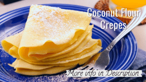 Keto Coconut Flour Crepes